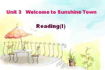 Unit 3 Welcome to Sunshine Town!_课件1