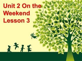 【课件】四年级上册英语人教版新起点Unit 2《On the Weekend》(lesson 3)02