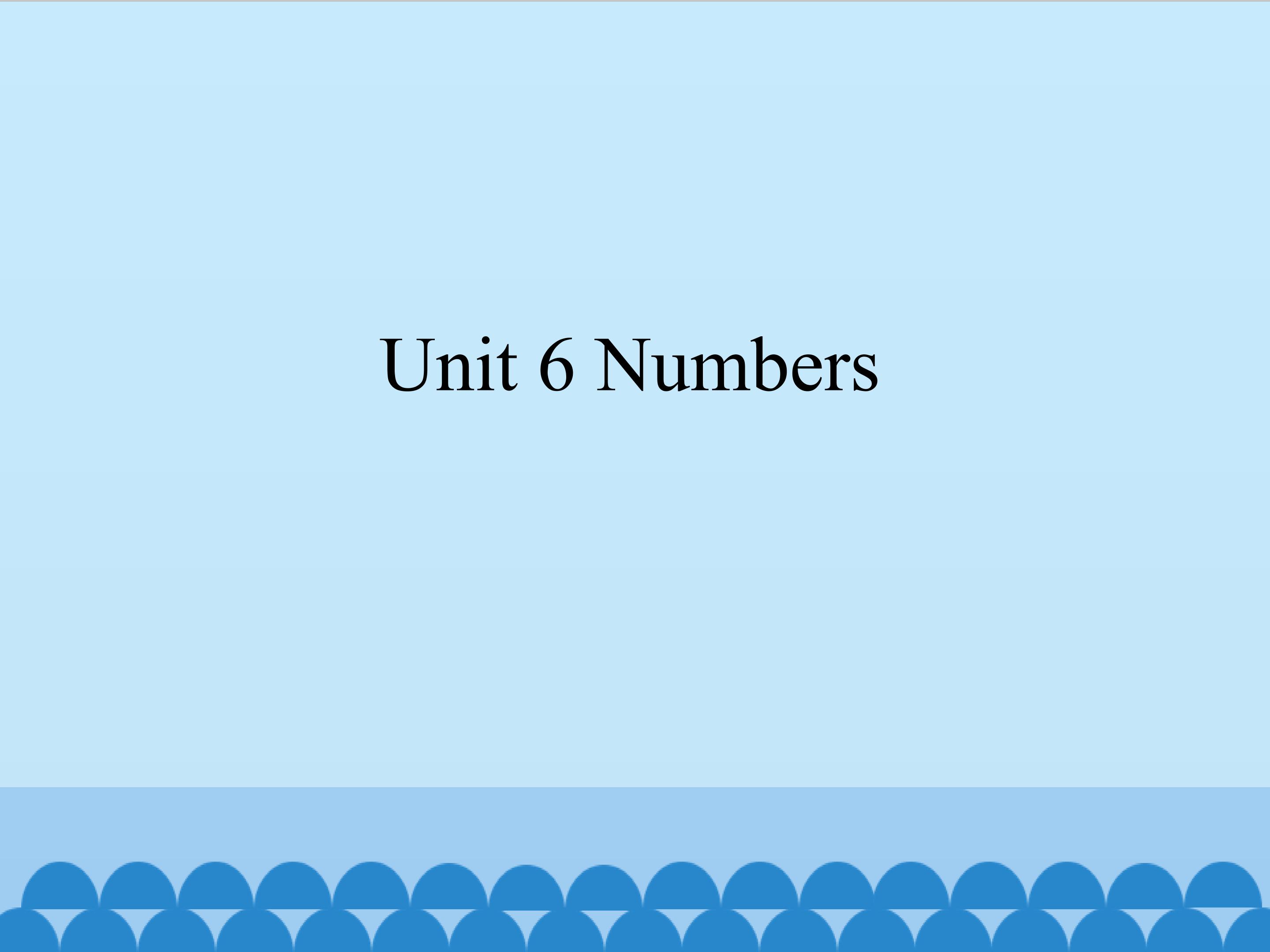 Unit 6 Numbers_课件1