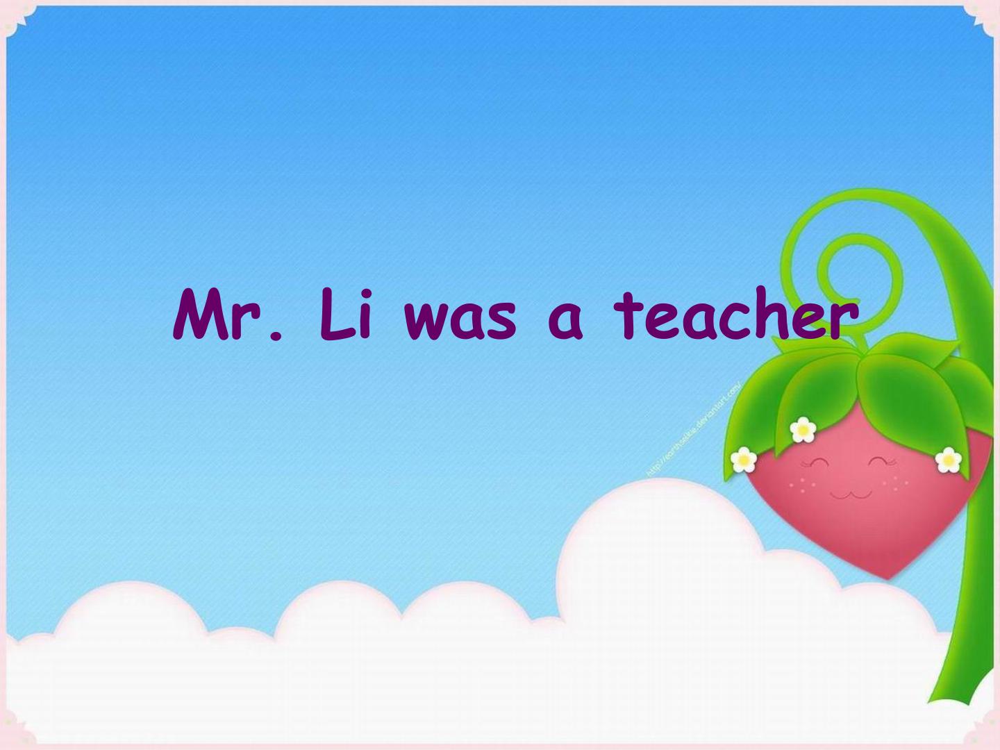 Mr Li was a teacher._课件1