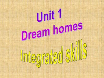 Unit 1 Dream homes_课件1