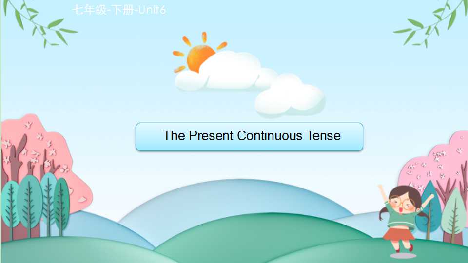 The Present Continuous Tense