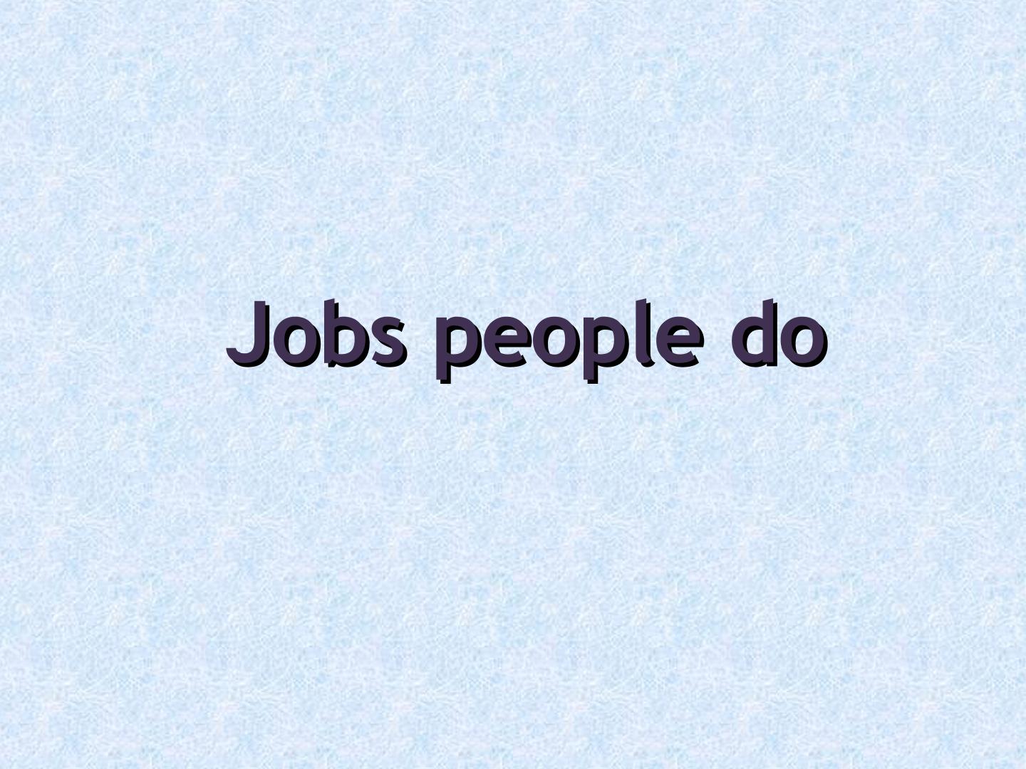 Jobs people do_课件1