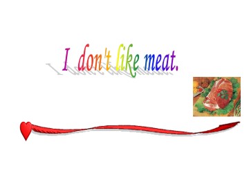 I don't like meat._课件1