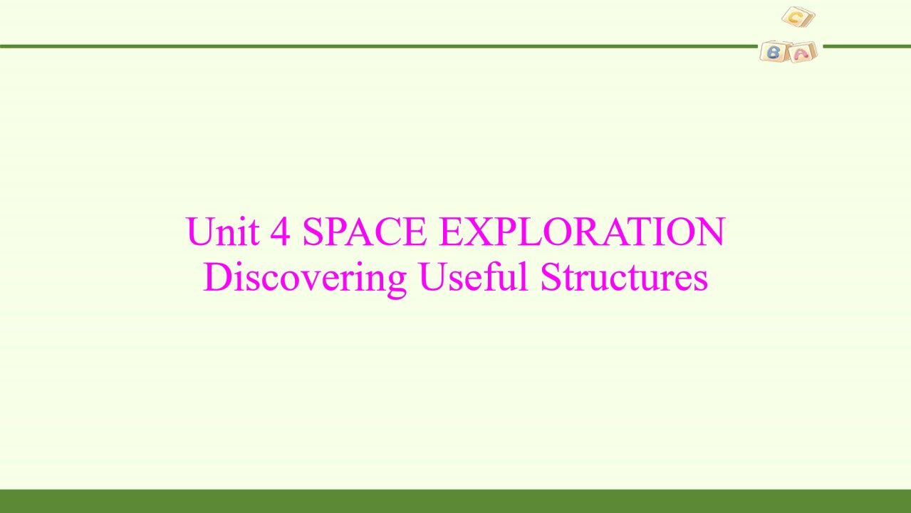 Unit 4 SPACE EXPLORATION—Discovering Useful Structures