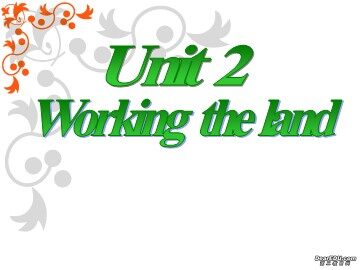 Unit 2 Working the land