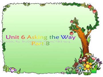 Unit6 Asking the Way Part B_课件1