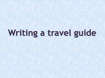 Writing a travel guide_课件1