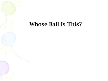 Whose Ball Is This?_课件1
