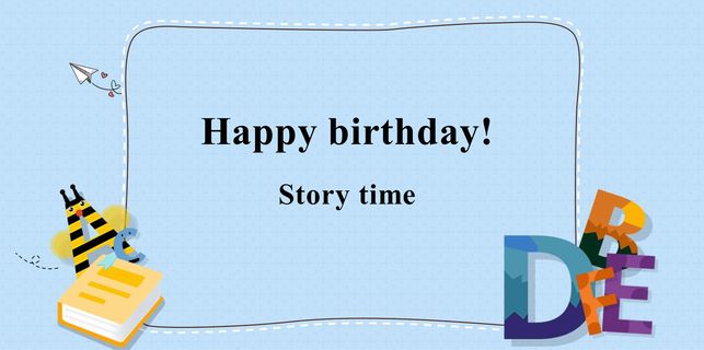 课时06-Happy birthday!_C_Story time