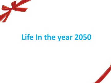 Life in the year 2050_课件1
