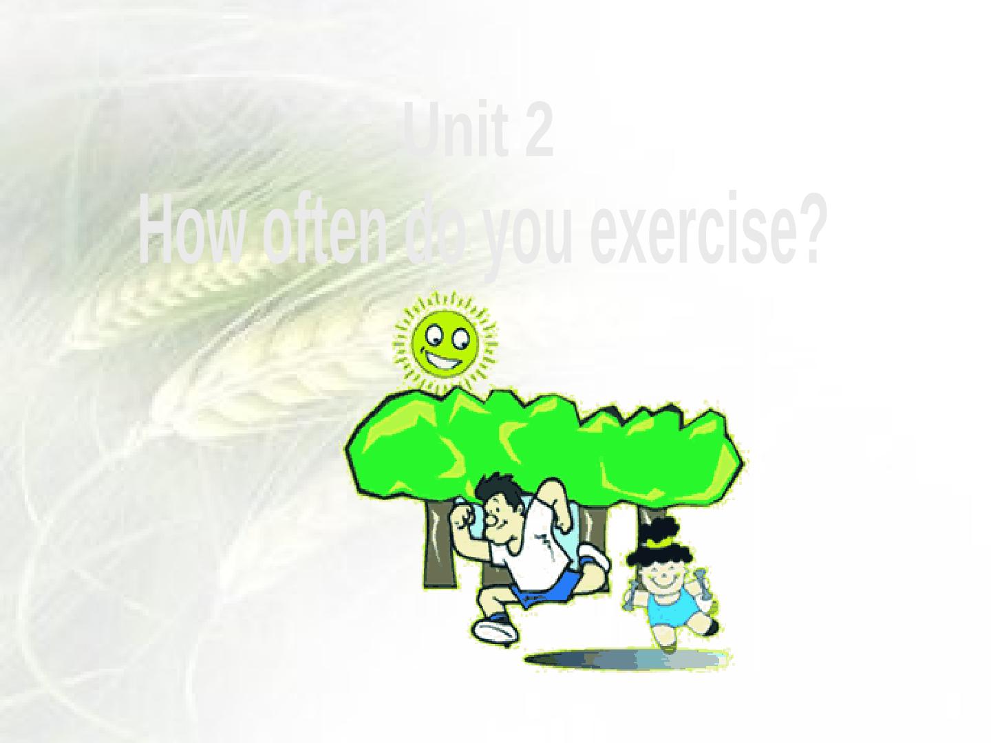 Unit 2 How often do you exercise