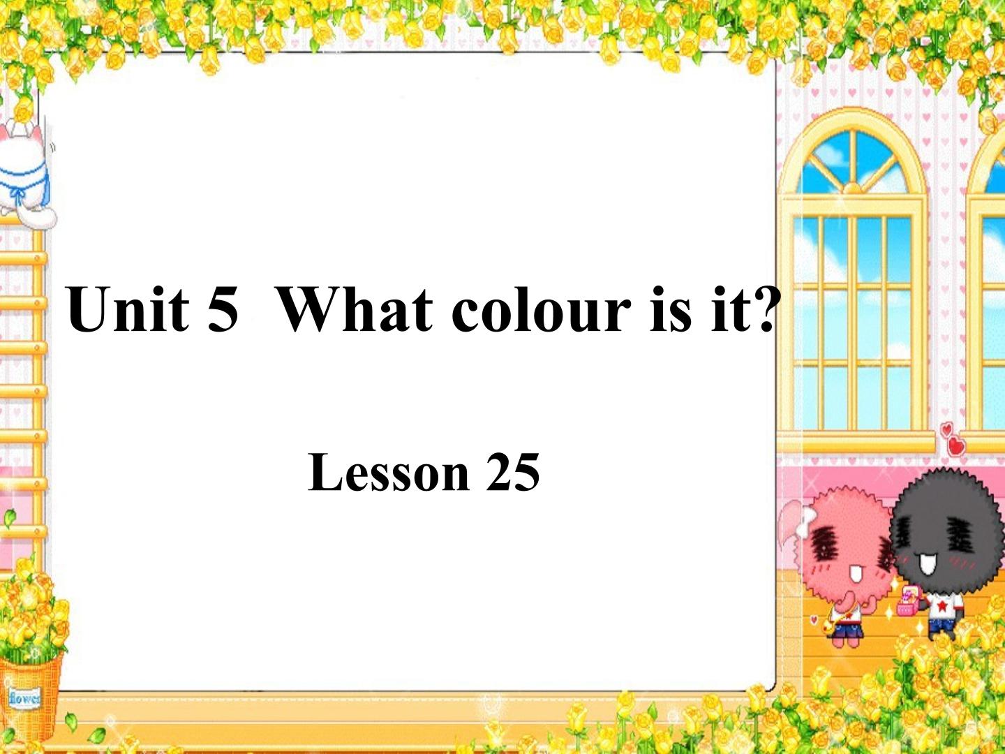 Unit5 What colour is it ?