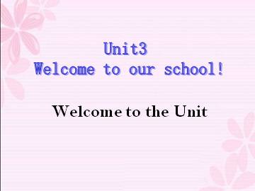 Unit 3 Welcome to our school!_课件1