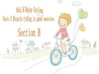 Topic 3. Bicycle riding is good exercise._课件1