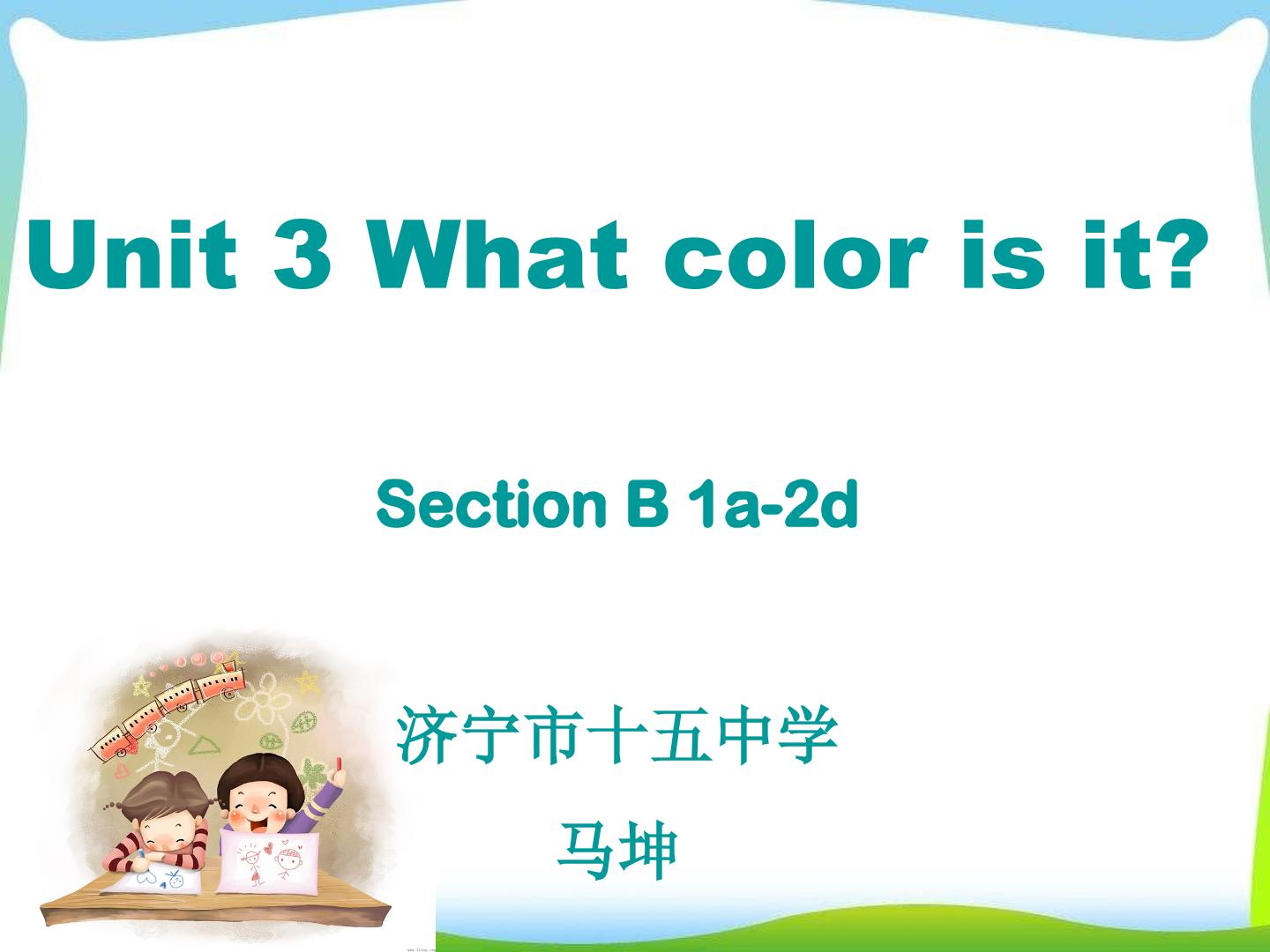 Unit3 What color is it ?