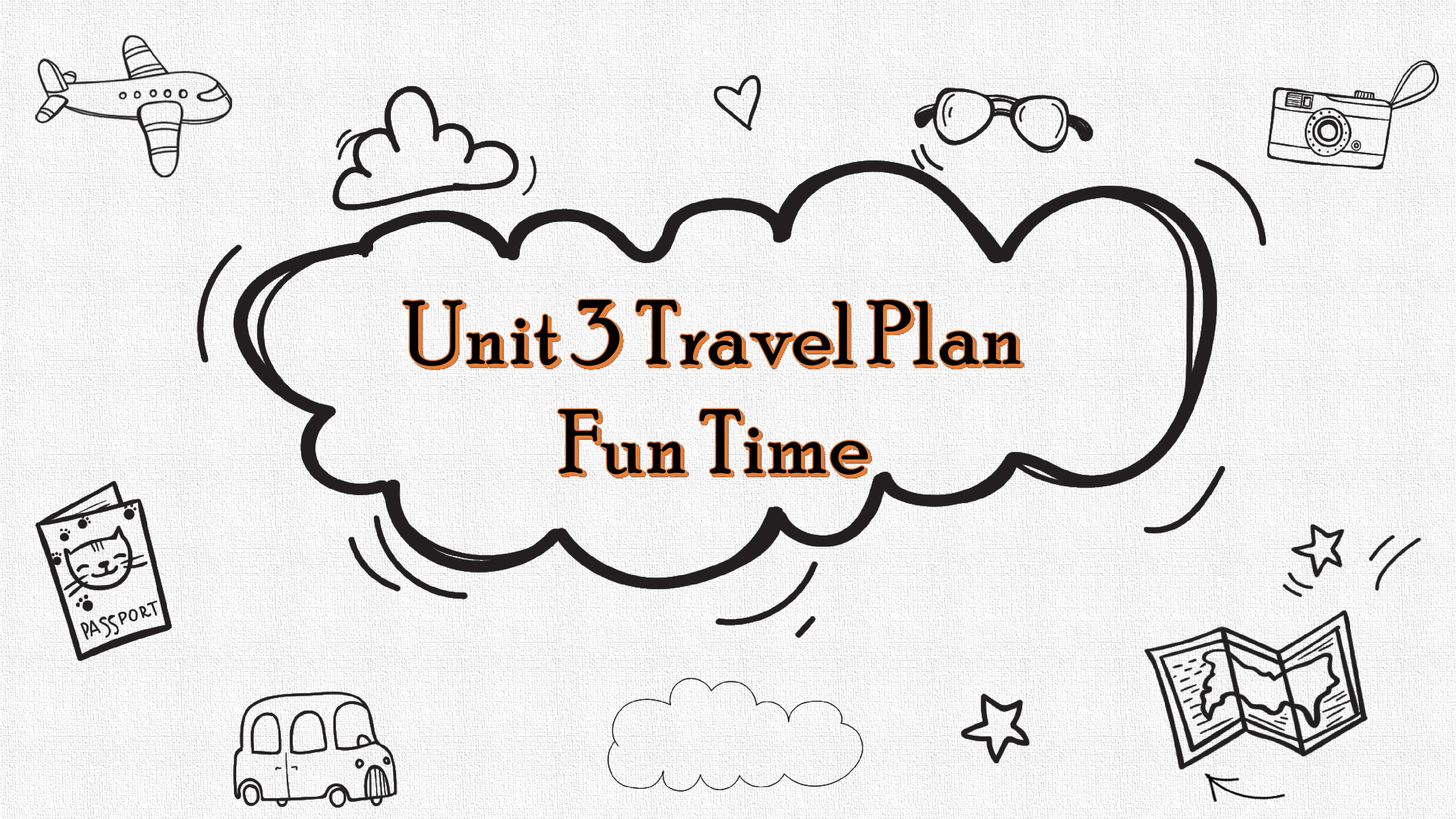 Unit3 Travel Plan--Funtime