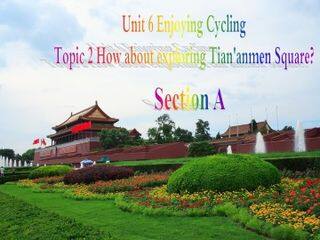 Topic 2. How about exploring Tian'anmen Square?_课件1