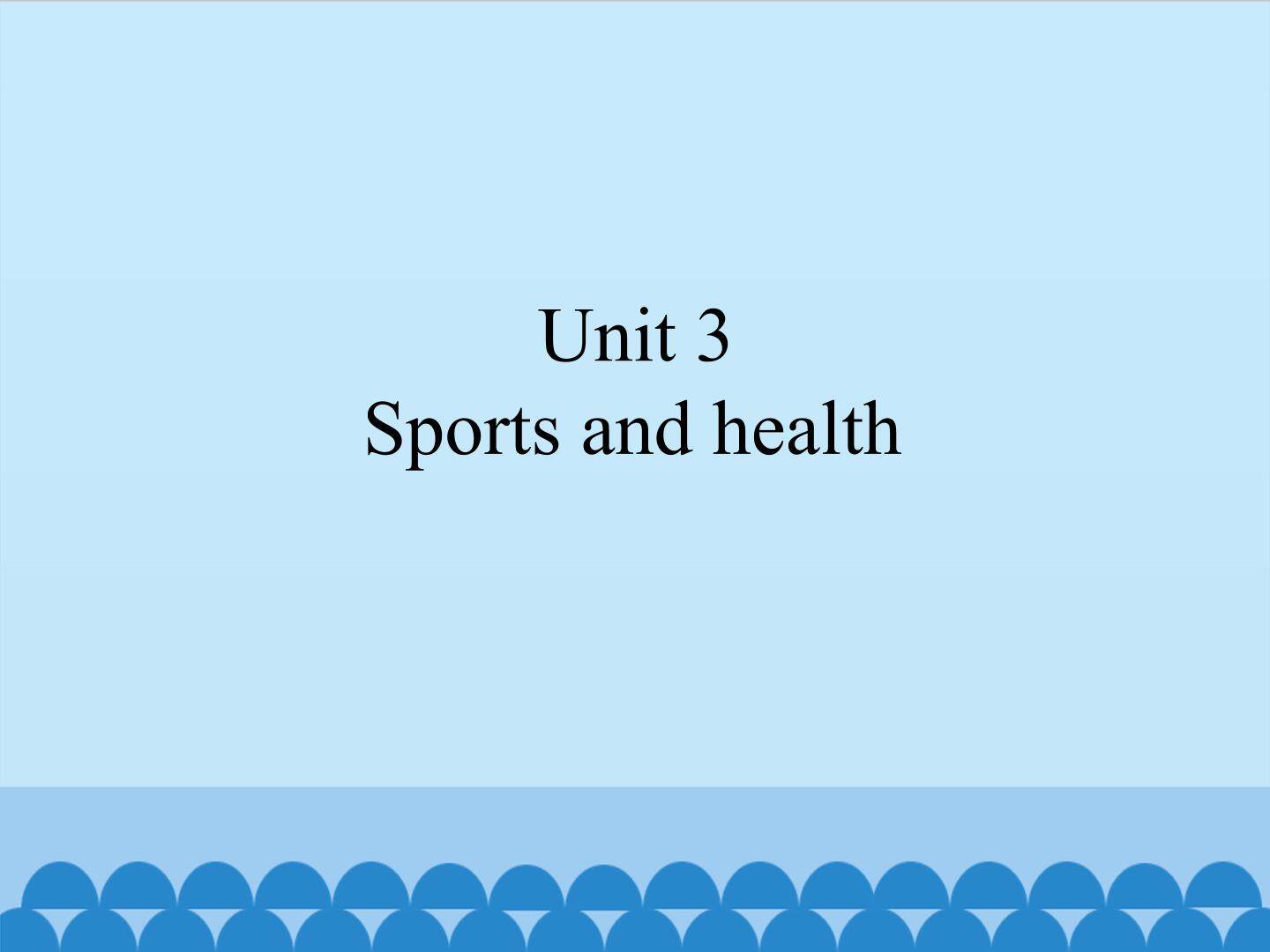 Unit 3 Sports and health