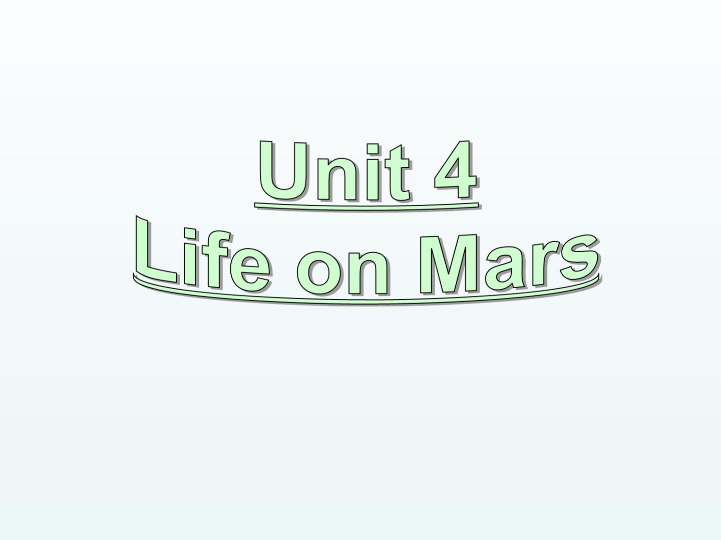 Unit 4 Life on Mars_课件1