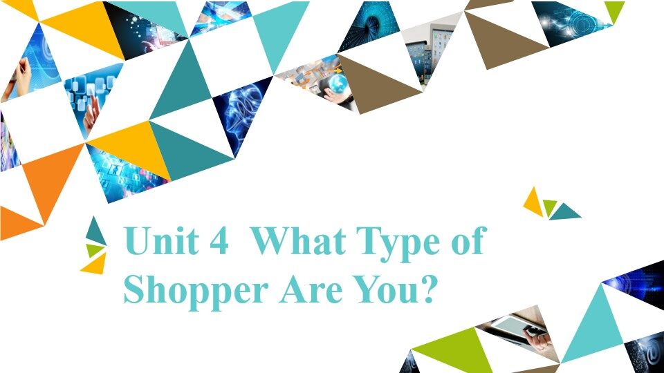 Unit 4  What Type of Shopper Are You?_课件1