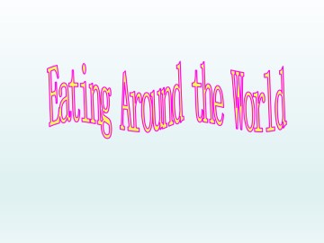 Eating Around the World_课件2