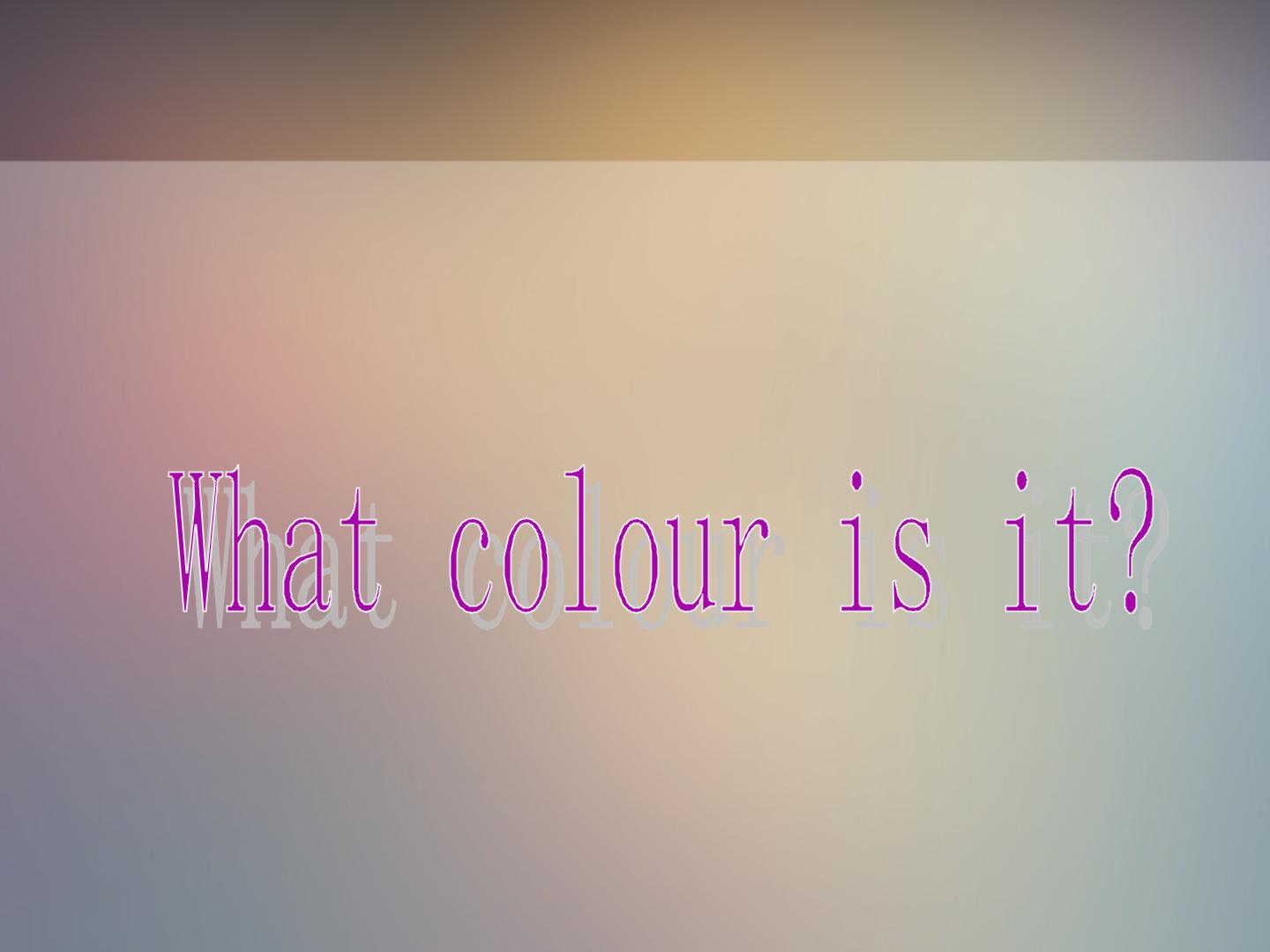 What colour is it？_课件1