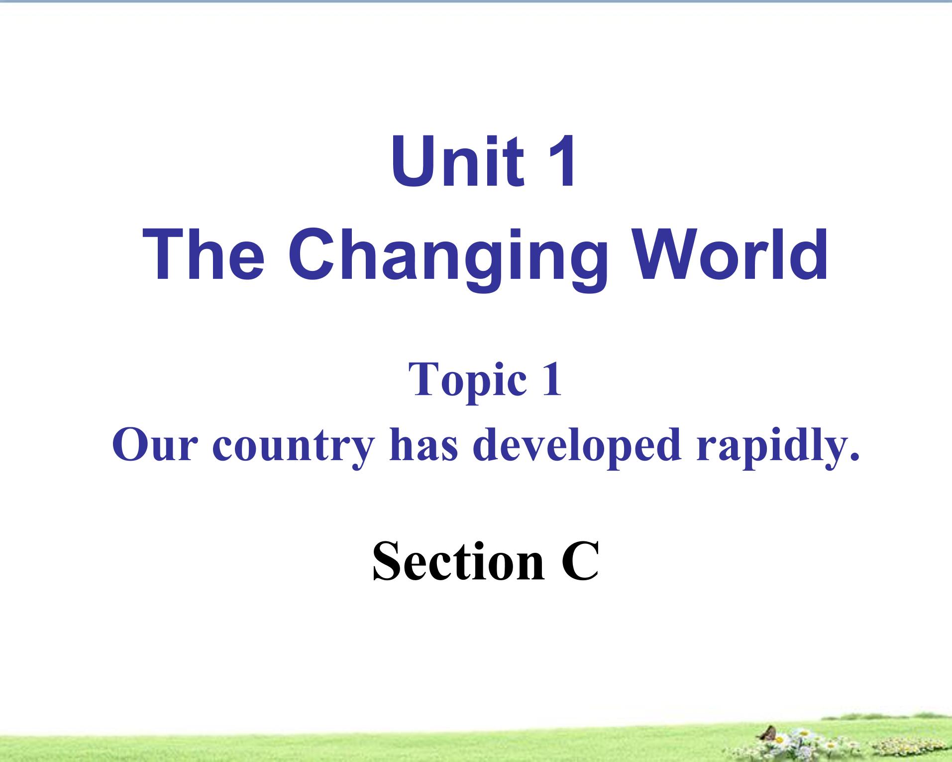 Topic 1. Our country has developed rapidly._课件1