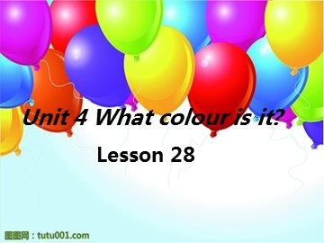 Unit 5  What colour is it?