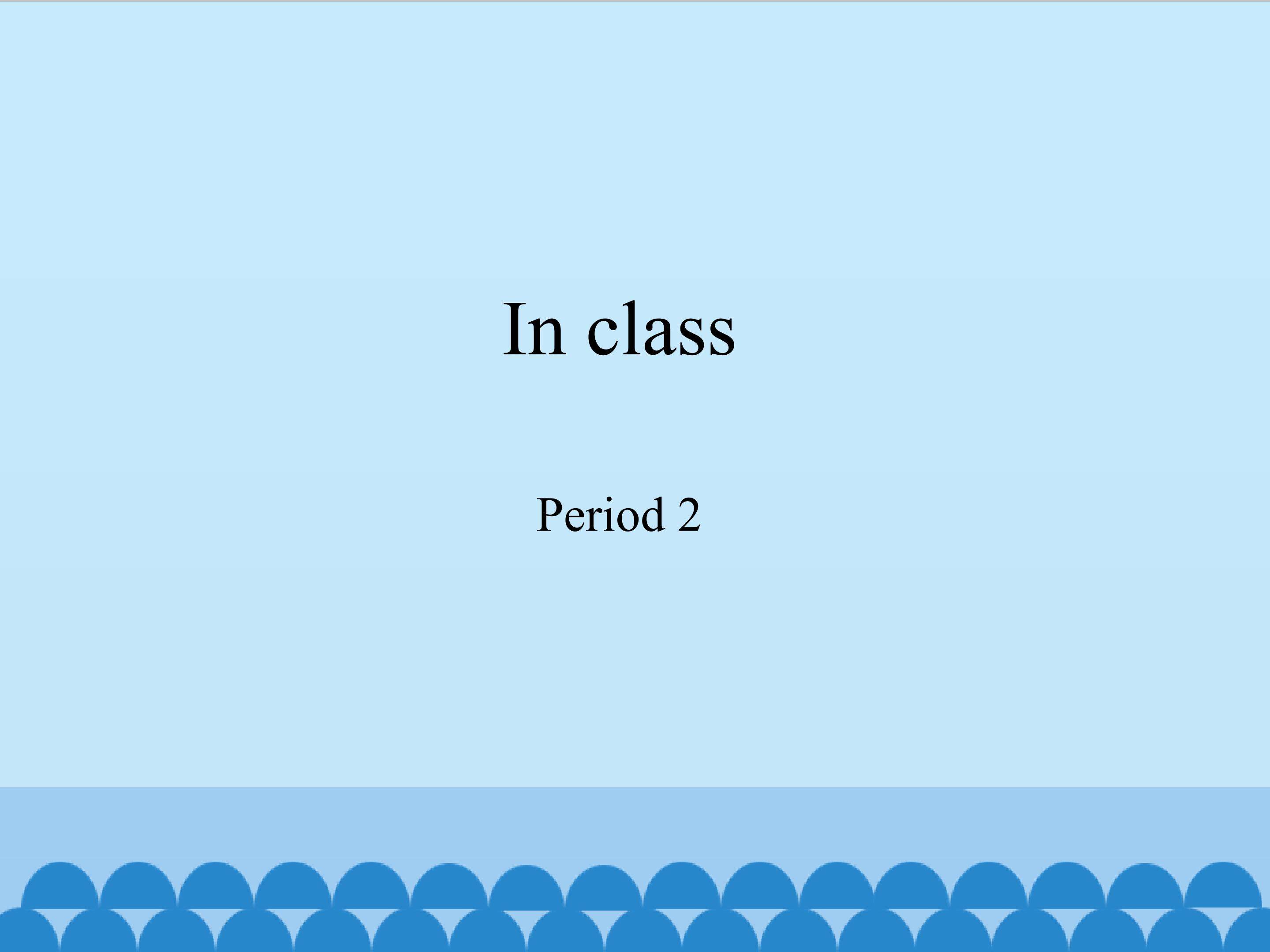 In class-Period 2