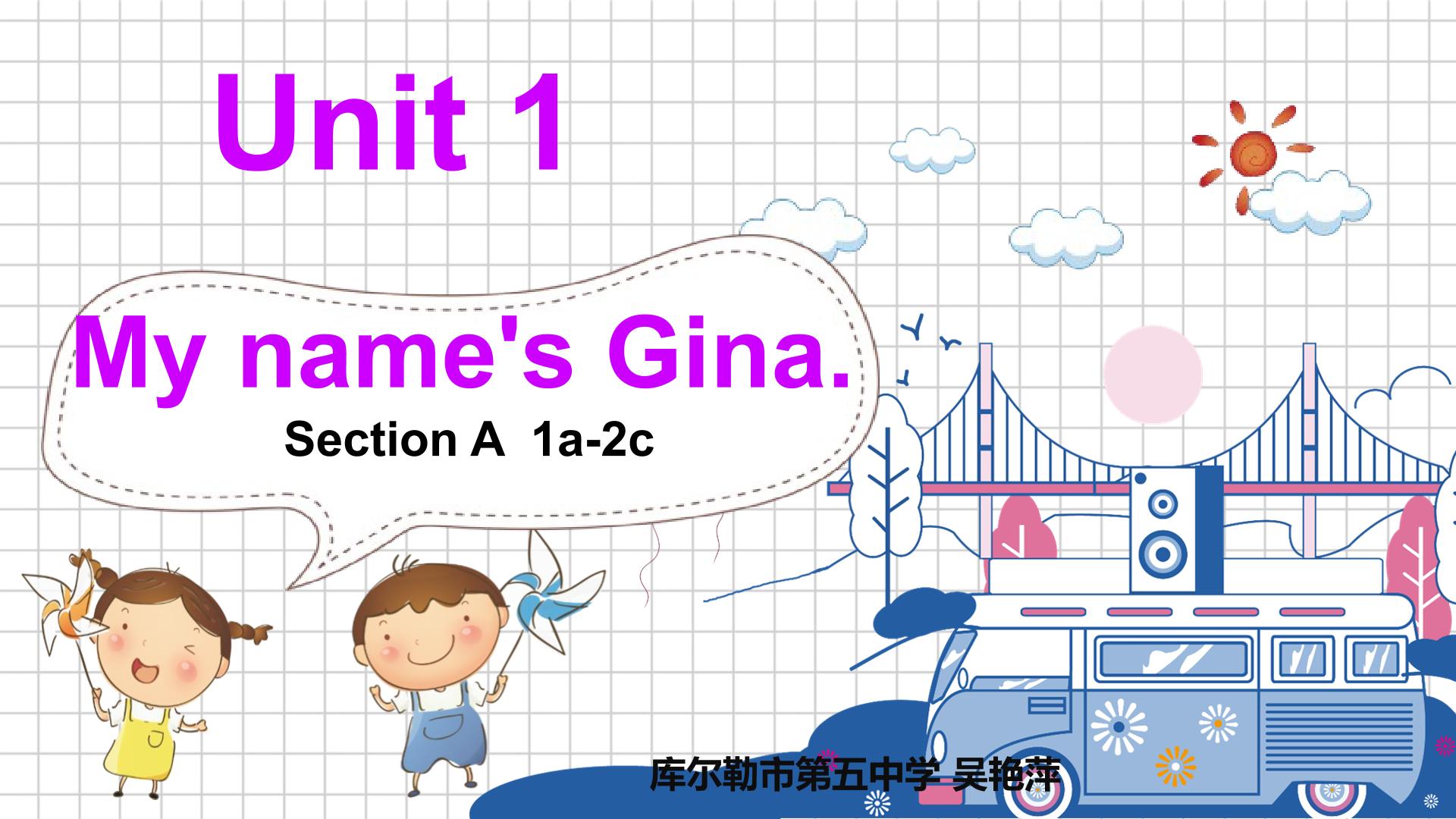 Unit1 My name's Gina(sectionA-1a-2c)