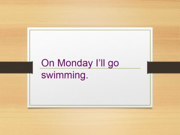 On Monday, I'll go swimming._课件1