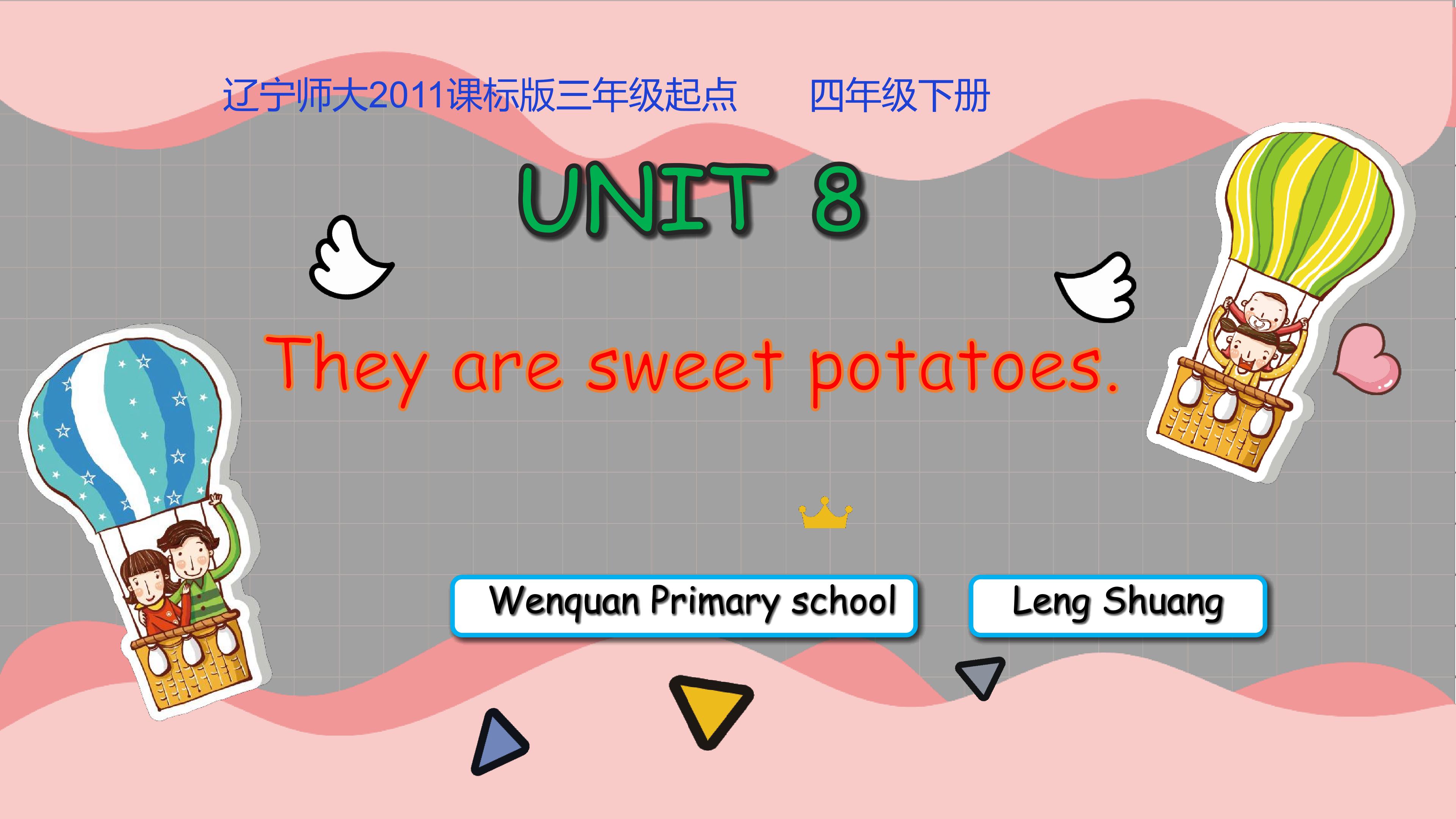 Unit 8 They are sweet potatoes