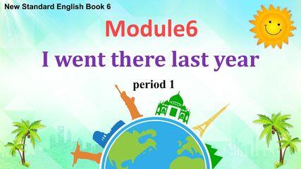 【茂名】M6U1I went there last year第一课时