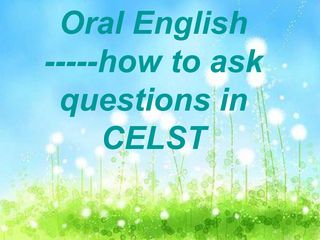How to ask questions in CELST