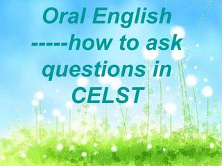 How to ask questions in CELST