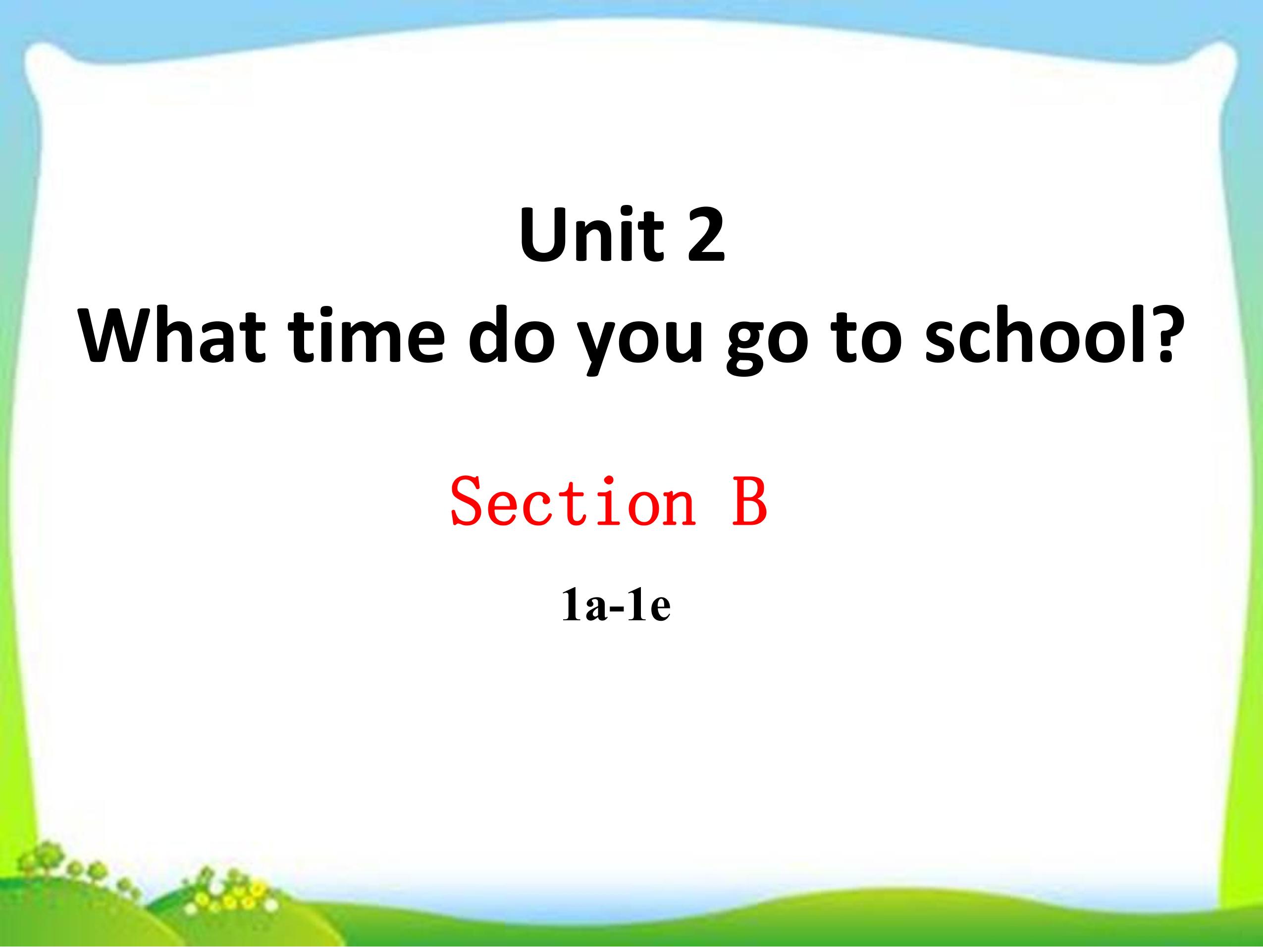 【课件】7年级下册英语人教版Unit 2 Section B 04
