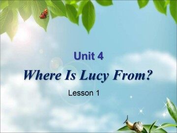 Unit 4  Where Is Lucy From?_课件1