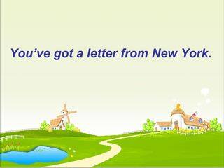 You've got a letter from New York._课件1
