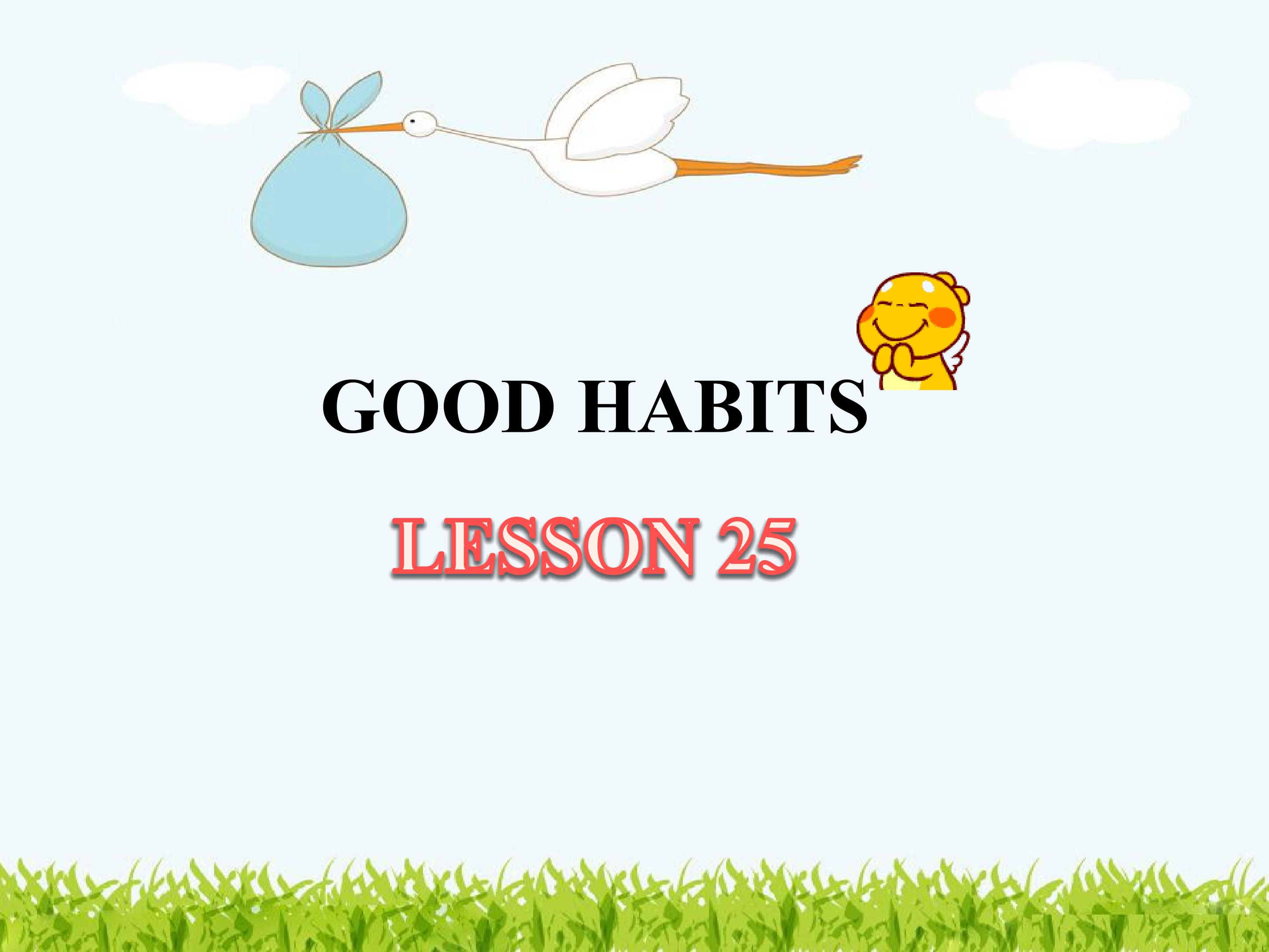 GOOD HABITS LESSON 25