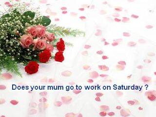 Does your mum go to work on Saturdays?_课件1