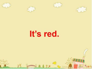 It's red._课件1