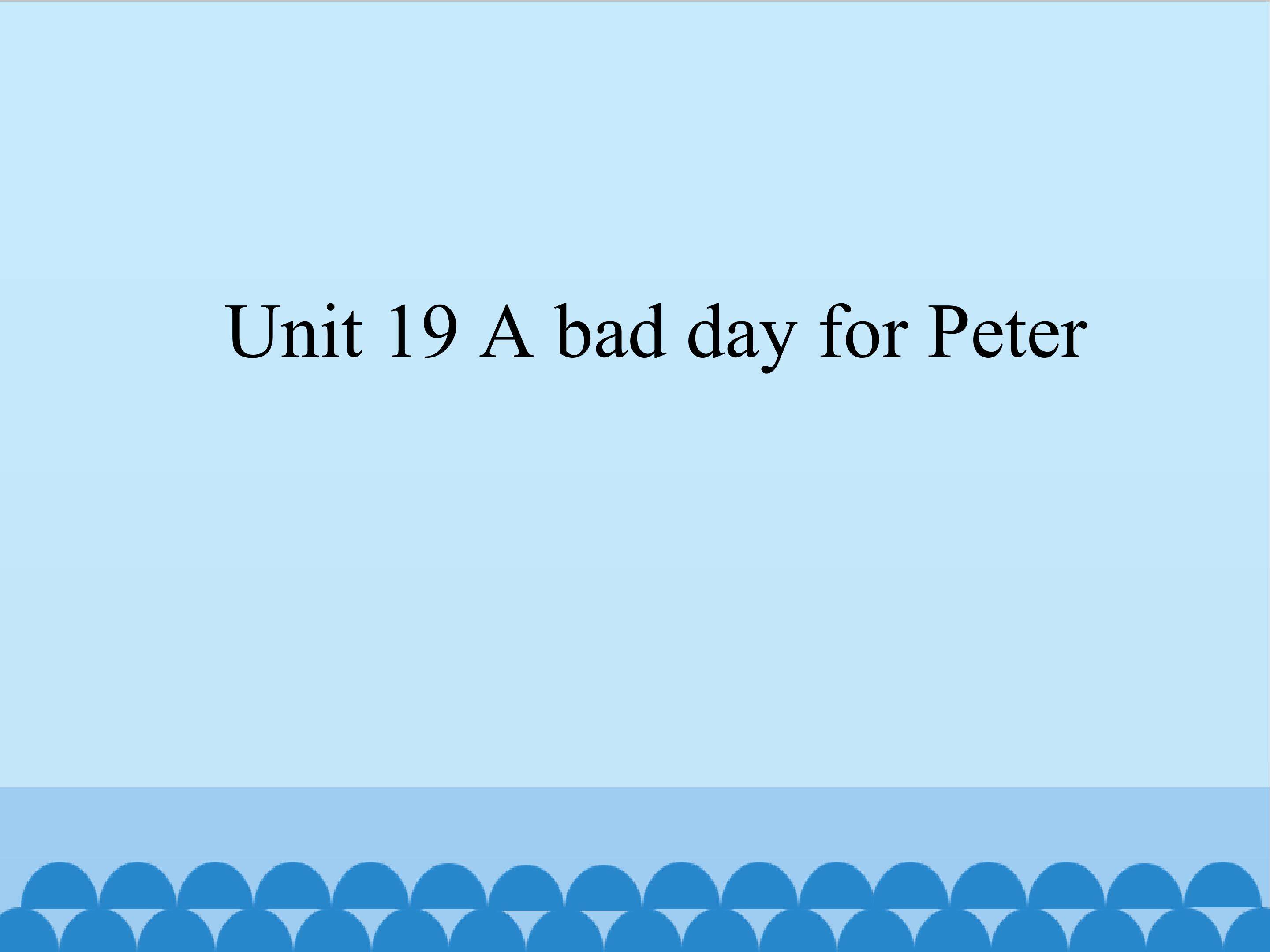 A bad day for Peter_课件1