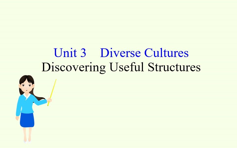 Unit 3 DIVERSE CULTURES—Discovering Useful Structures