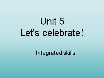 Unit 5 Let's celebrate!_课件1