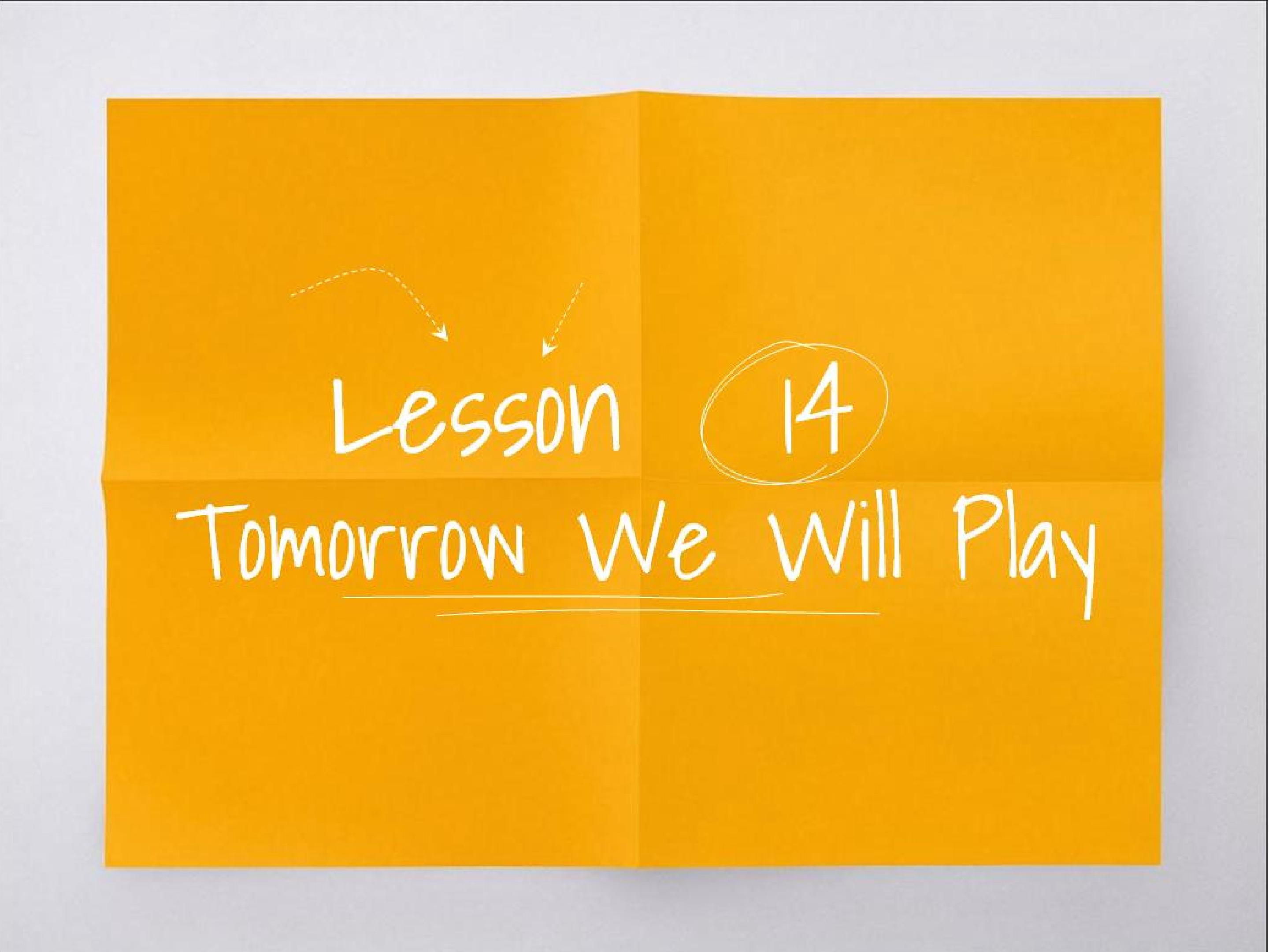 Lesson14 Tomorrow We Will Play