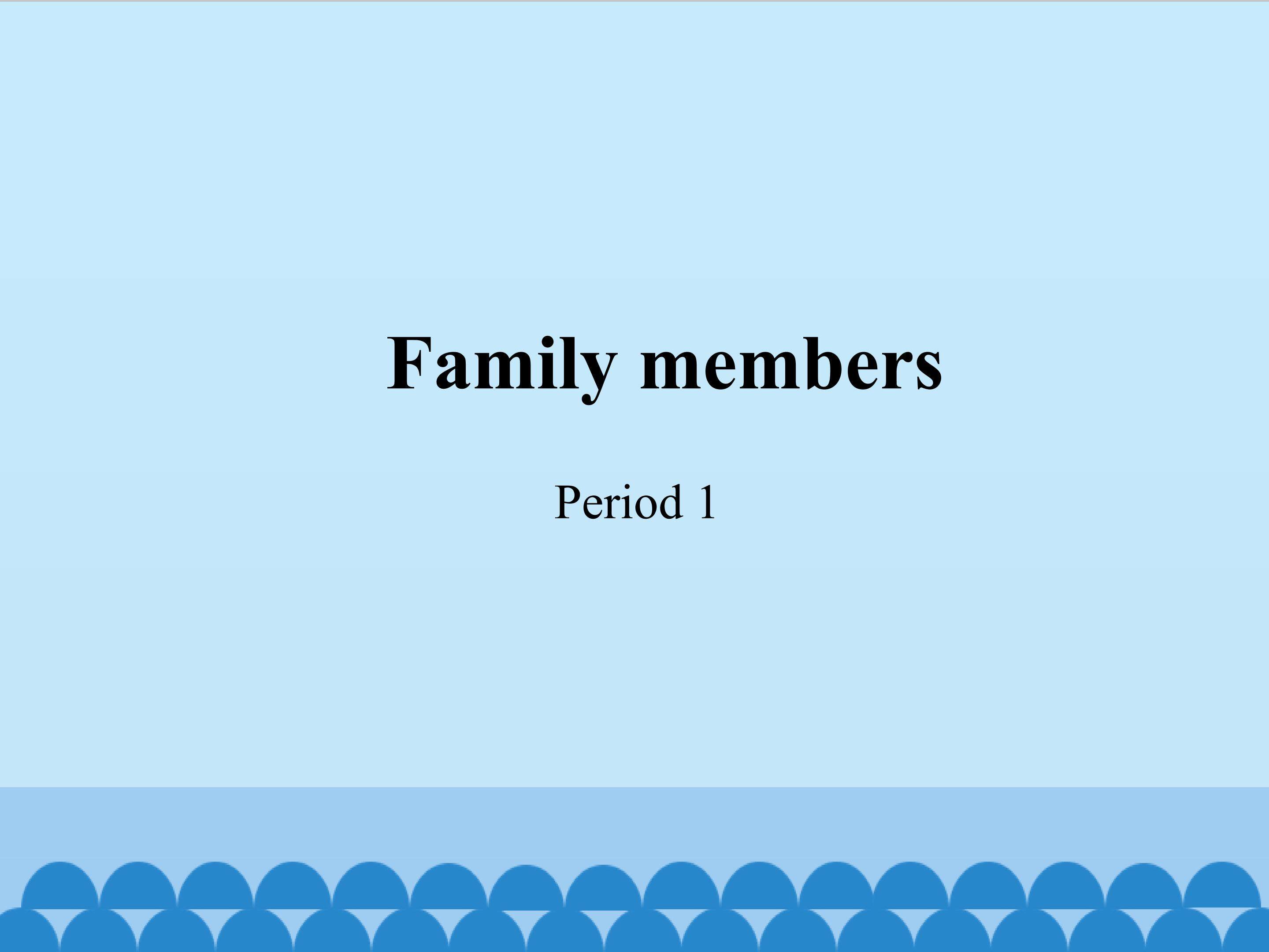 Family members-Period 1