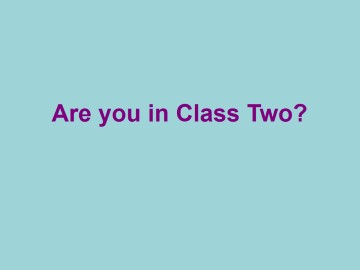 Are you in Class Two?_课件1