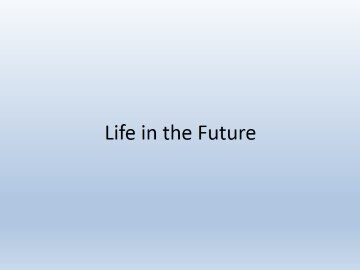 Life in the Future_课件1