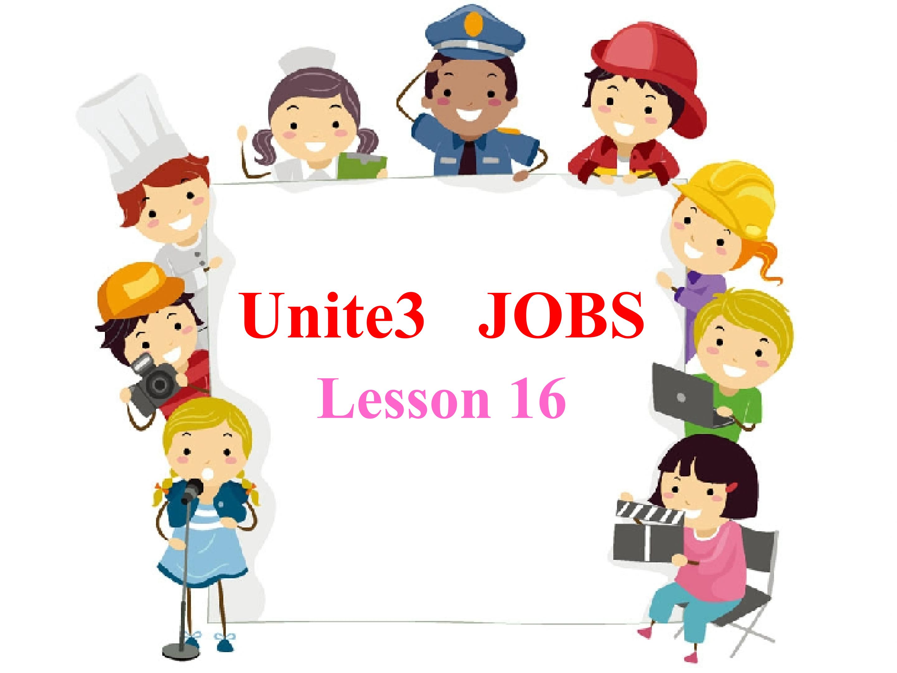 Unit 3 Jobs  Lesson 16